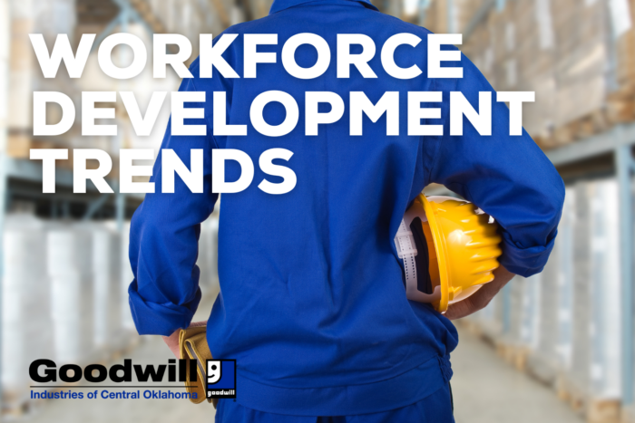 Goodwill Industries of Central OK helps people to return to work & here are some 2024 workforce development trends.